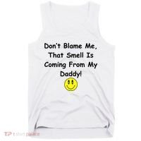 Don't Blame Me Smelly Daddy Tank Top thumb 0
