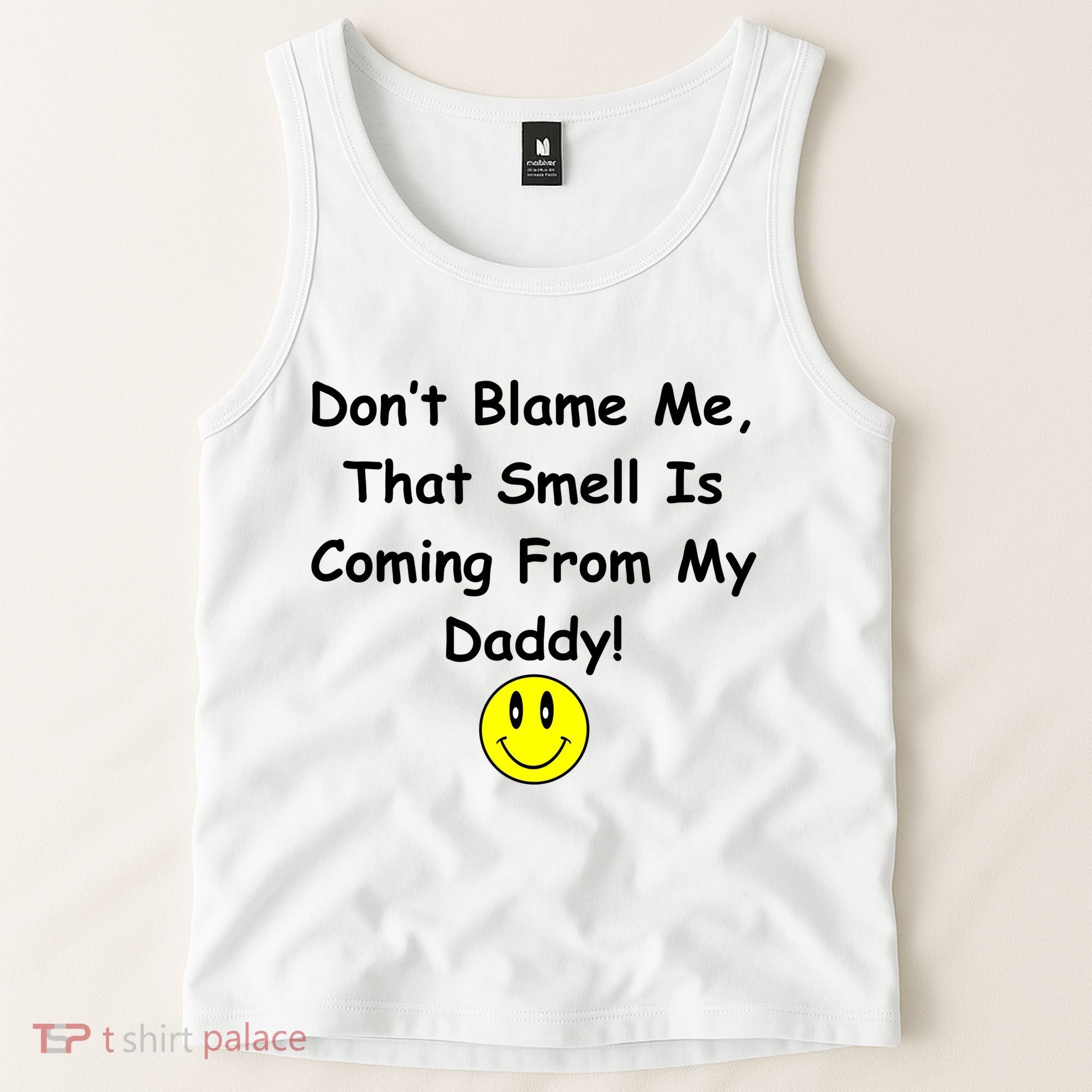 Don't Blame Me Smelly Daddy Tank Top