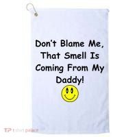 Don't Blame Me Smelly Daddy Golf Towel thumb 0