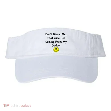 Don't Blame Me Smelly Daddy Visor