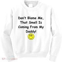 Don't Blame Me Smelly Daddy Kids Sweatshirt thumb 0