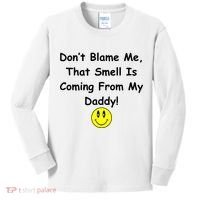 Don't Blame Me Smelly Daddy Kids Long Sleeve Shirt thumb 0