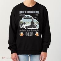 Don't Bother Me While I'm Fishing Beer Women's Sweatshirt thumb 0