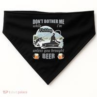 Don't Bother Me While I'm Fishing Beer USA-Made Doggie Bandana thumb 0