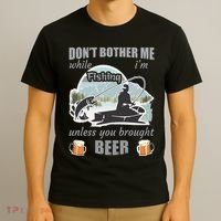 Don't Bother Me While I'm Fishing Beer T-Shirt thumb 3