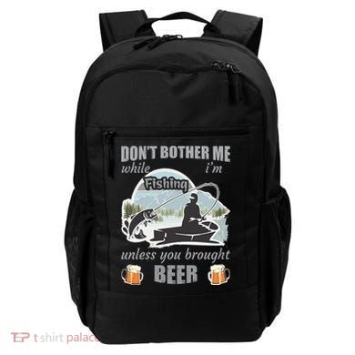 Don't Bother Me While I'm Fishing Beer Backpack