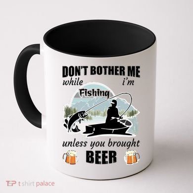 Don't Bother Me While I'm Fishing Beer Coffee Mug