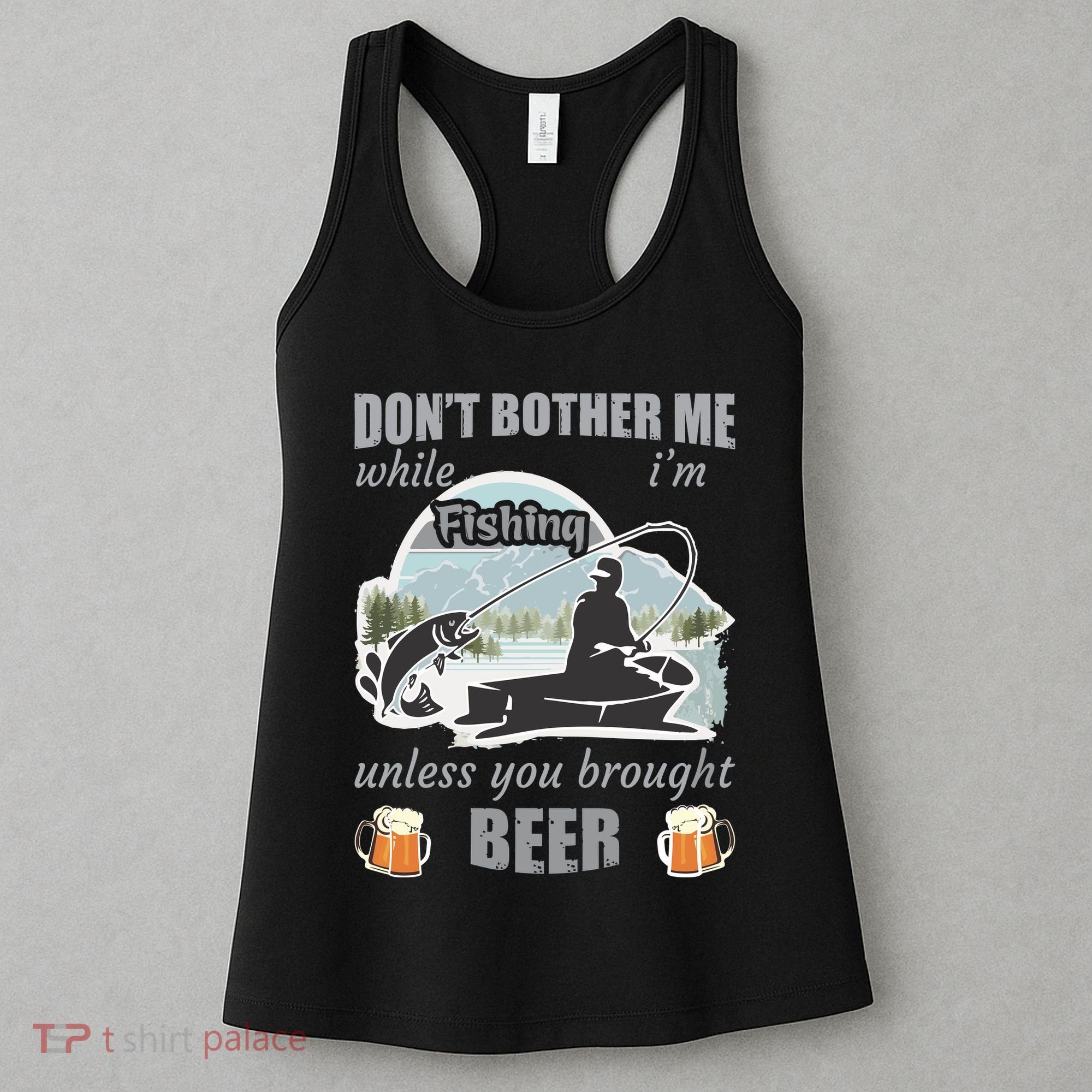 Don't Bother Me While I'm Fishing Beer Women's Tank Top