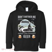 Don't Bother Me While I'm Fishing Beer Toddler Hoodie thumb 0
