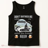 Don't Bother Me While I'm Fishing Beer Tank Top thumb 2