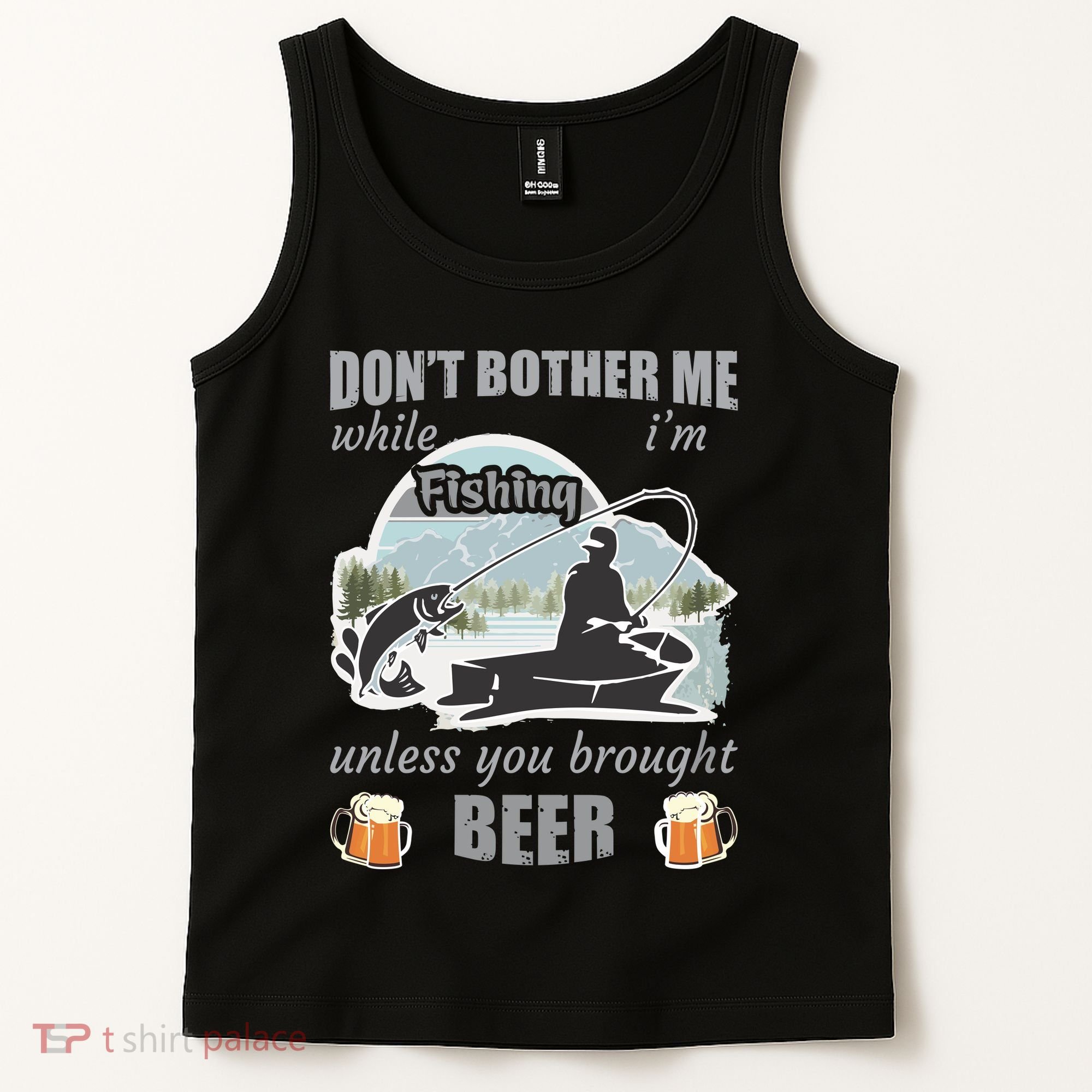 Don't Bother Me While I'm Fishing Beer Tank Top