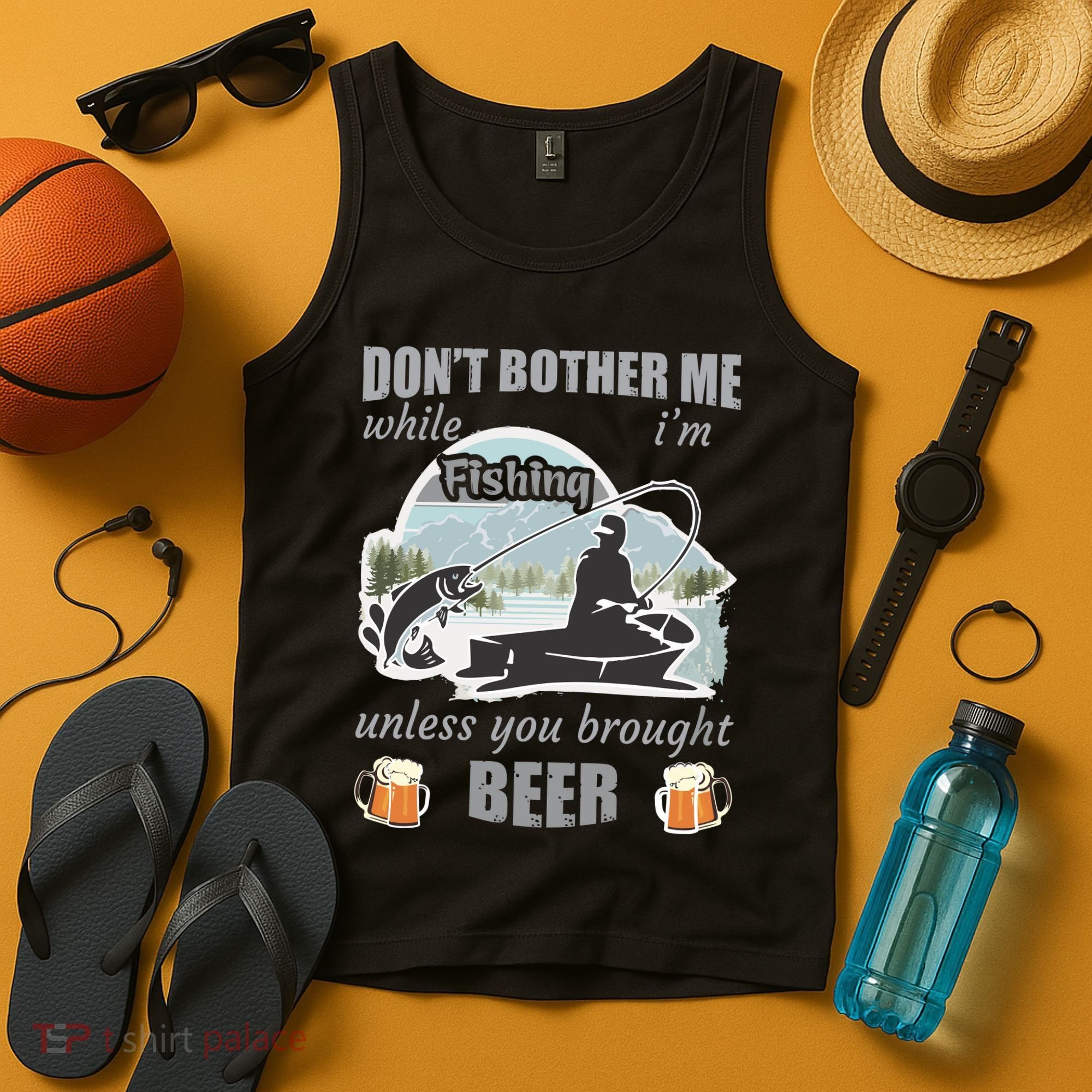 Don't Bother Me While I'm Fishing Beer Tank Top