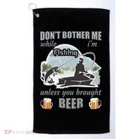 Don't Bother Me While I'm Fishing Beer Golf Towel thumb 0