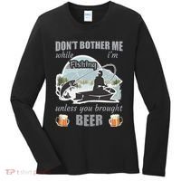 Don't Bother Me While I'm Fishing Beer Women's Long Sleeve Shirt thumb 0