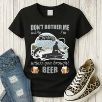 Don't Bother Me While I'm Fishing Beer Women's T-Shirt thumb 3