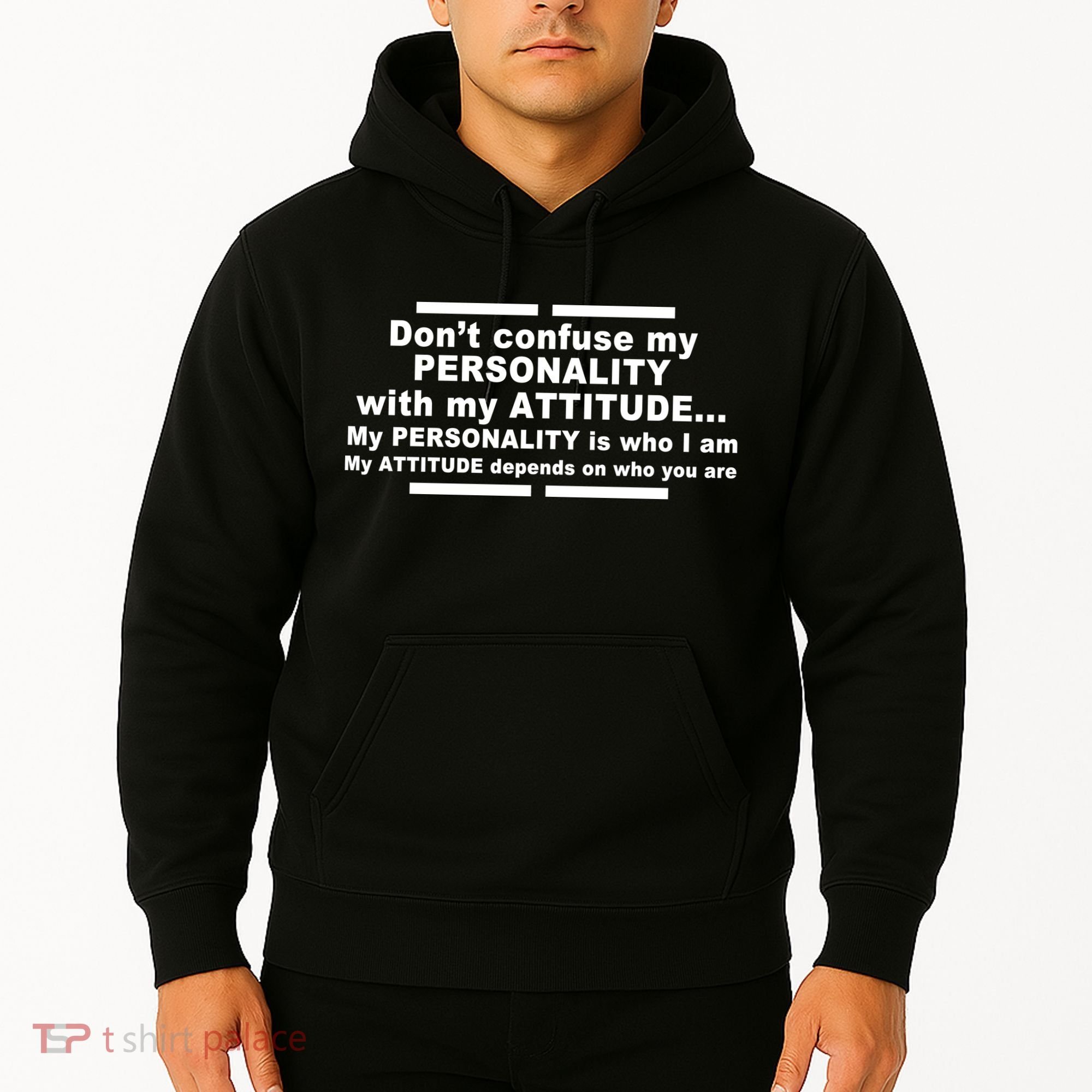 Don't Confuse My Personality With My Attitude Hoodie