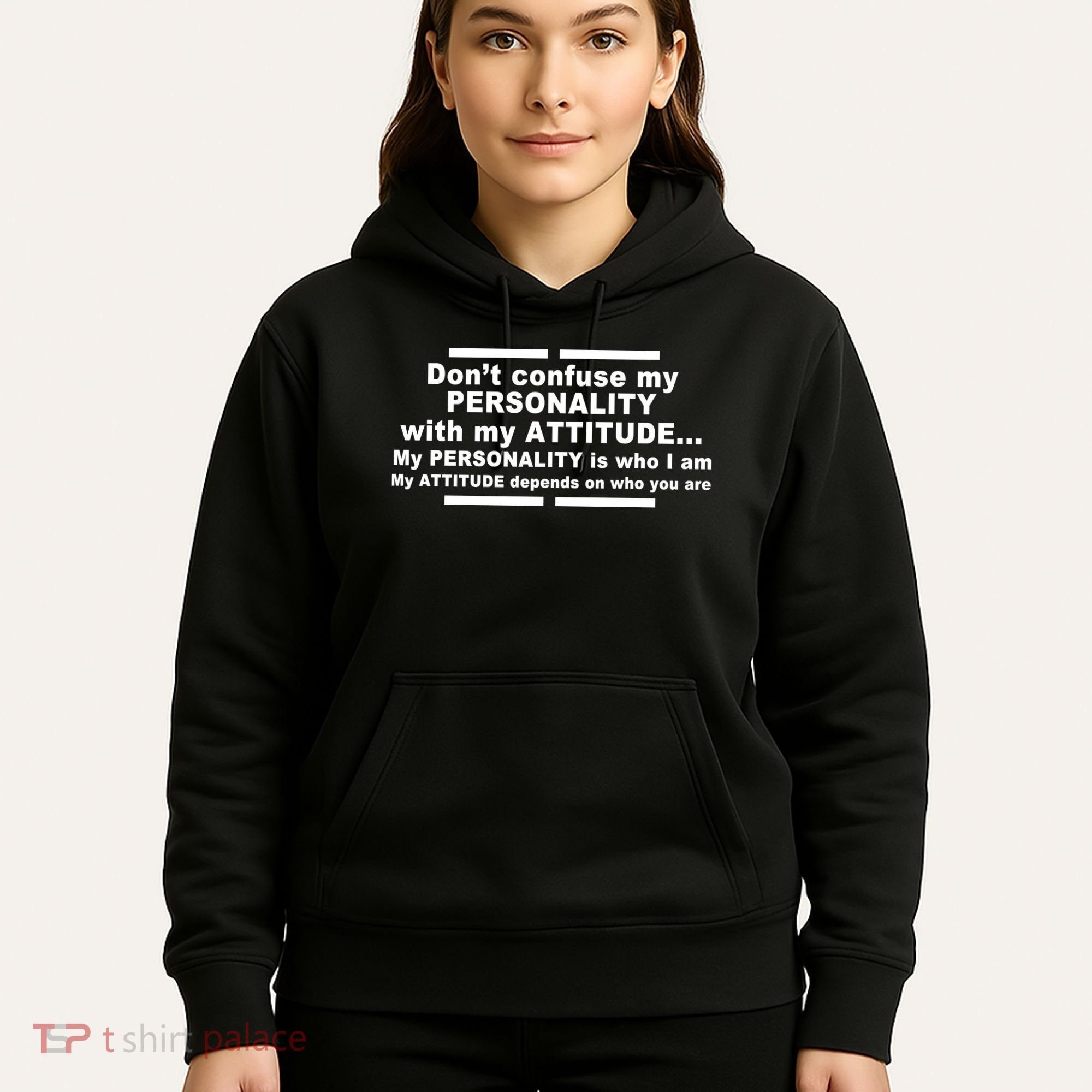 Don't Confuse My Personality With My Attitude Hoodie