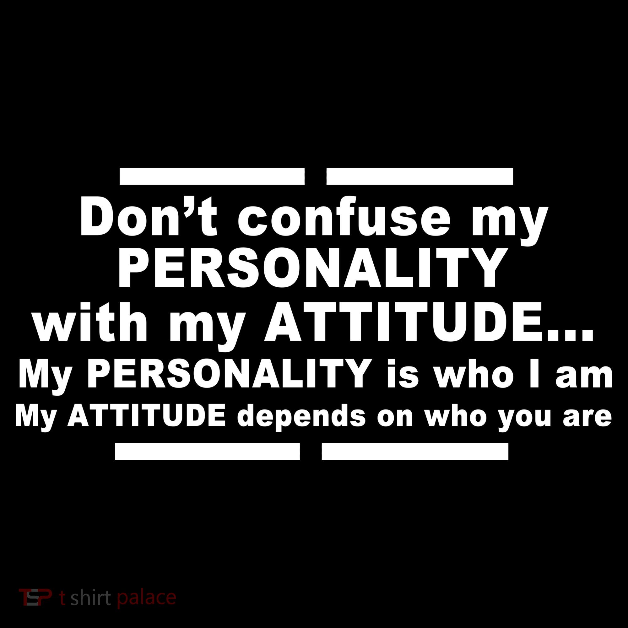 Don't Confuse My Personality With My Attitude Long Sleeve Shirt