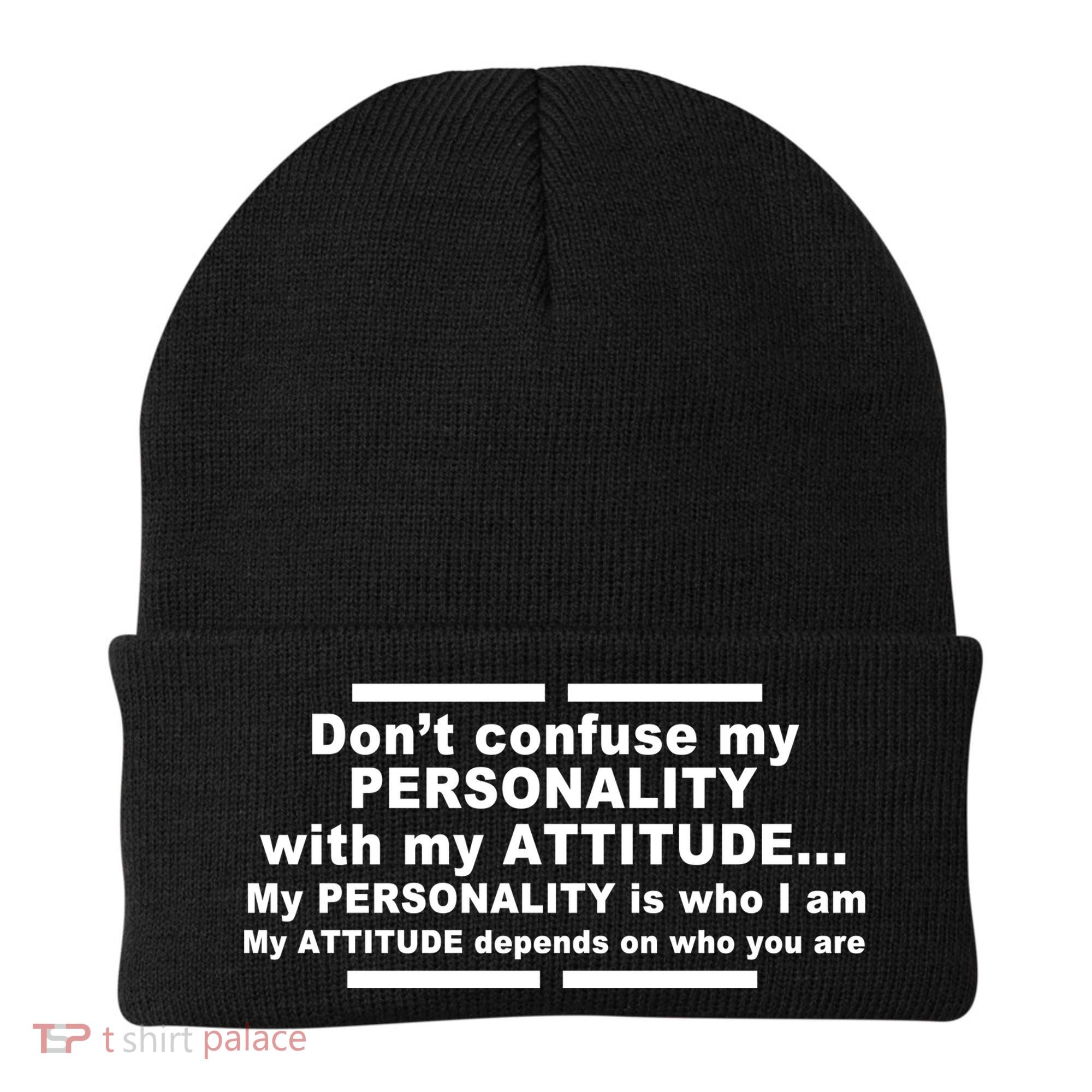 Don't Confuse My Personality With My Attitude Beanie