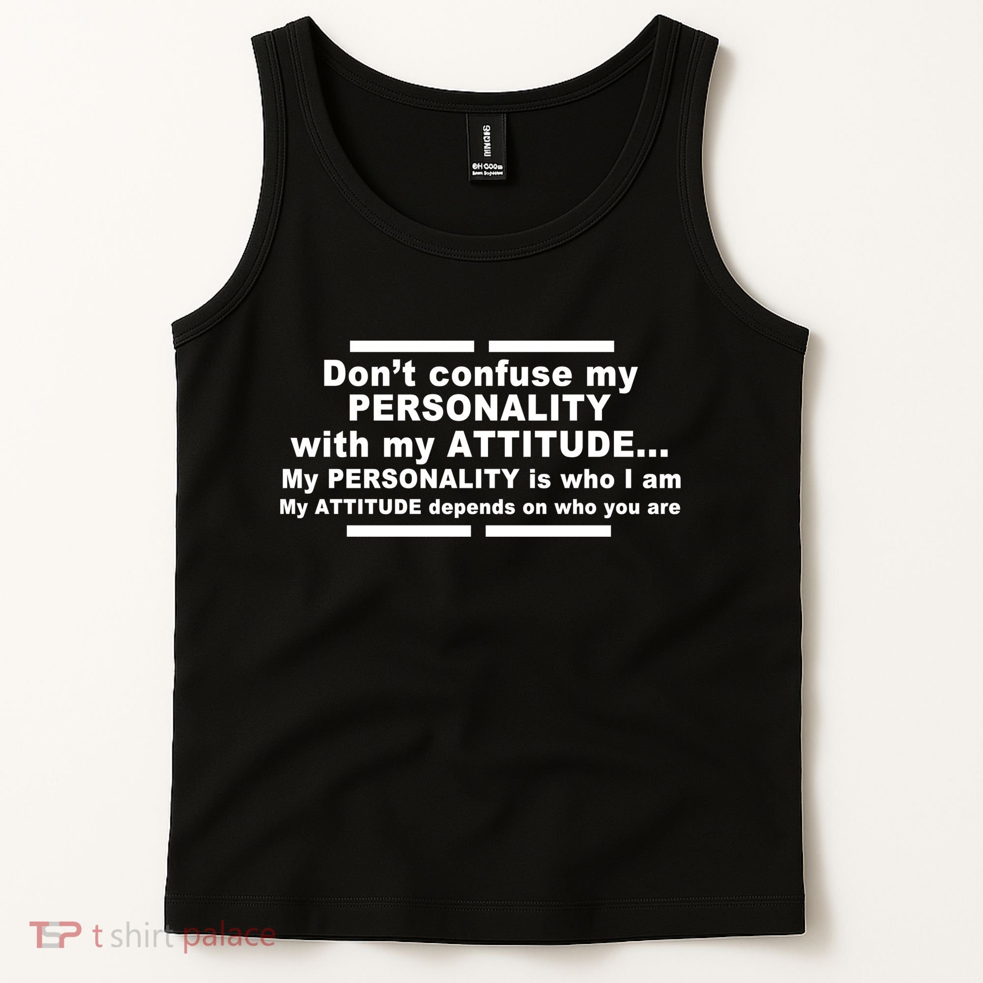 Don't Confuse My Personality With My Attitude Tank Top