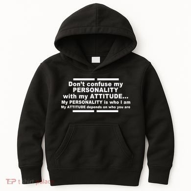 Don't Confuse My Personality With My Attitude Kids Hoodie