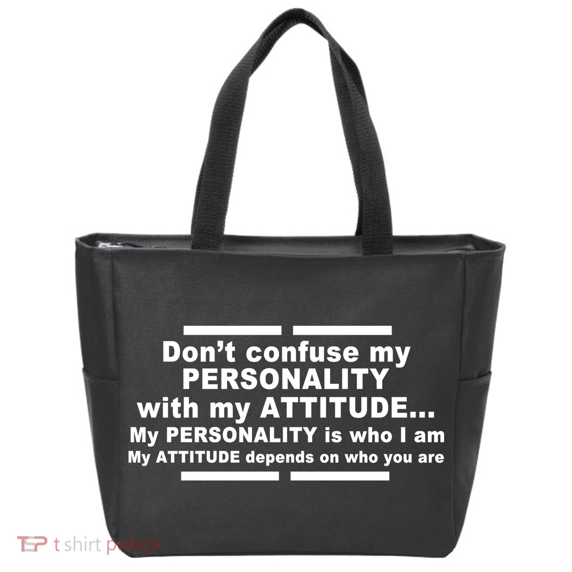 Don't Confuse My Personality With My Attitude Tote Bag
