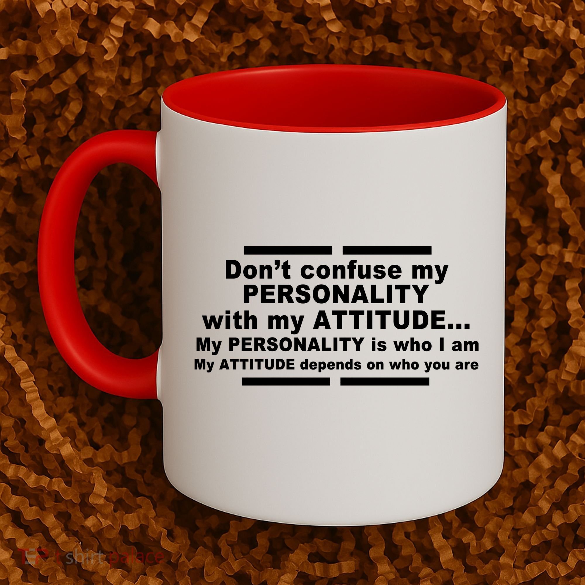 Don't Confuse My Personality With My Attitude Coffee Mug