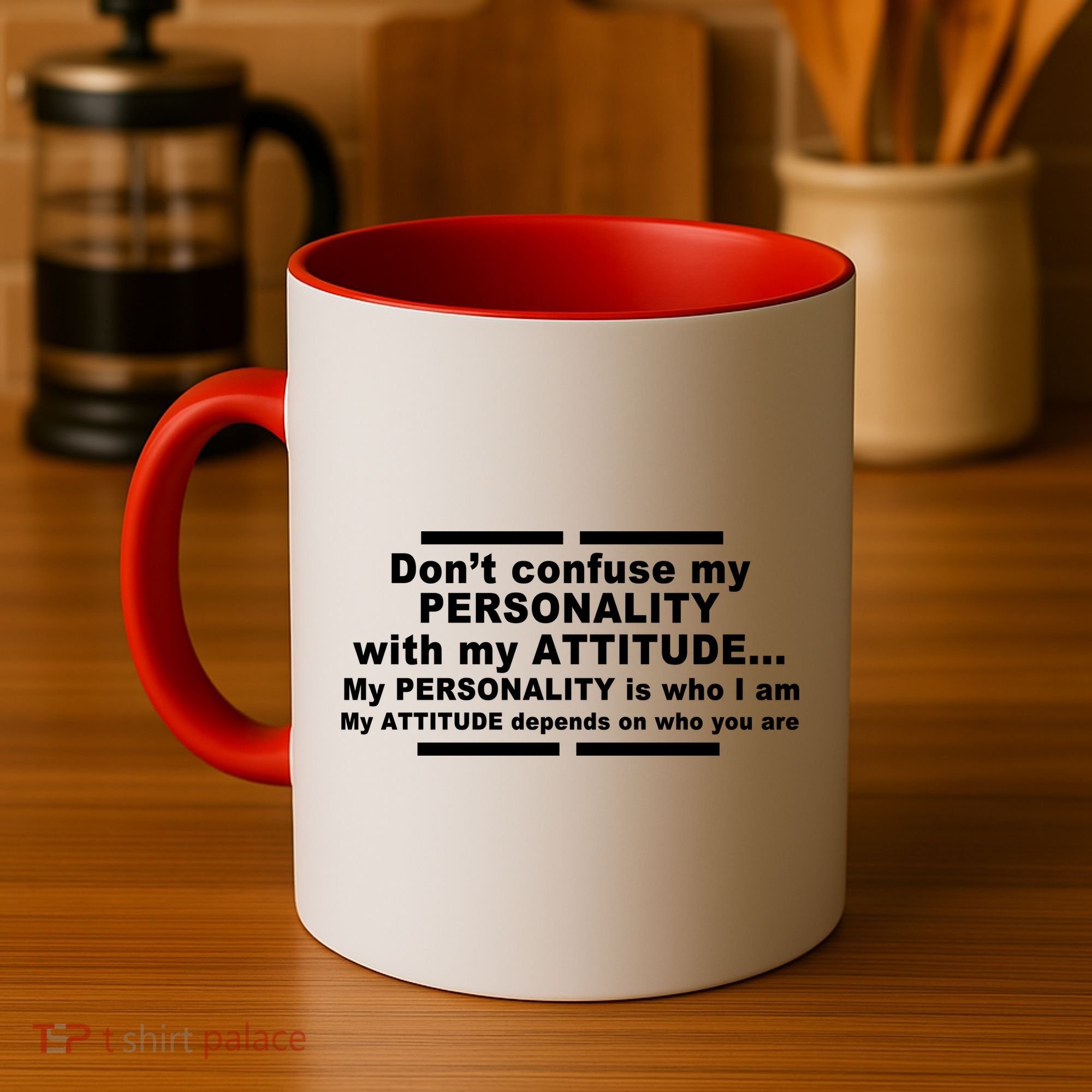 Don't Confuse My Personality With My Attitude Coffee Mug