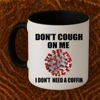 Don't Cough On Me I Don't Need A Coffin Coffee Mug thumb 2