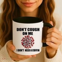 Don't Cough On Me I Don't Need A Coffin Coffee Mug thumb 3