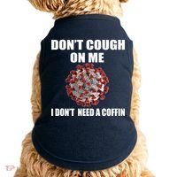 Don't Cough On Me I Don't Need A Coffin Doggie Tank thumb 0