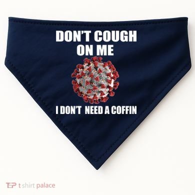 Don't Cough On Me I Don't Need A Coffin USA-Made Doggie Bandana