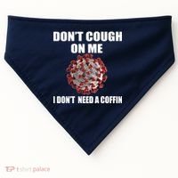 Don't Cough On Me I Don't Need A Coffin USA-Made Doggie Bandana thumb 0