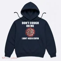 Don't Cough On Me I Don't Need A Coffin Hoodie thumb 0