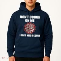 Don't Cough On Me I Don't Need A Coffin Hoodie thumb 2