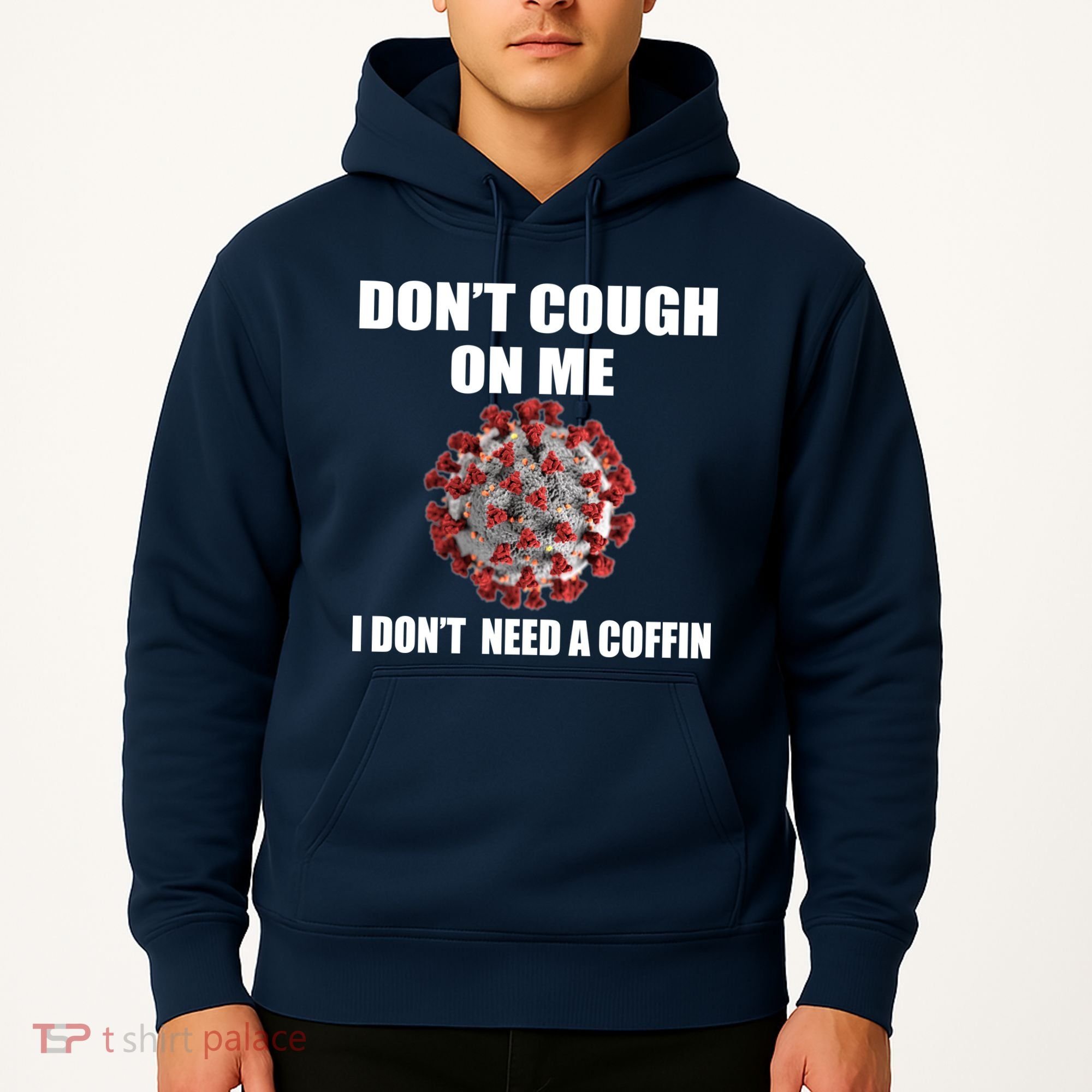 Don't Cough On Me I Don't Need A Coffin Hoodie