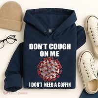 Don't Cough On Me I Don't Need A Coffin Hoodie thumb 4