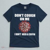 Don't Cough On Me I Don't Need A Coffin T-Shirt thumb 5