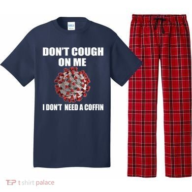 Don't Cough On Me I Don't Need A Coffin Pajama Set