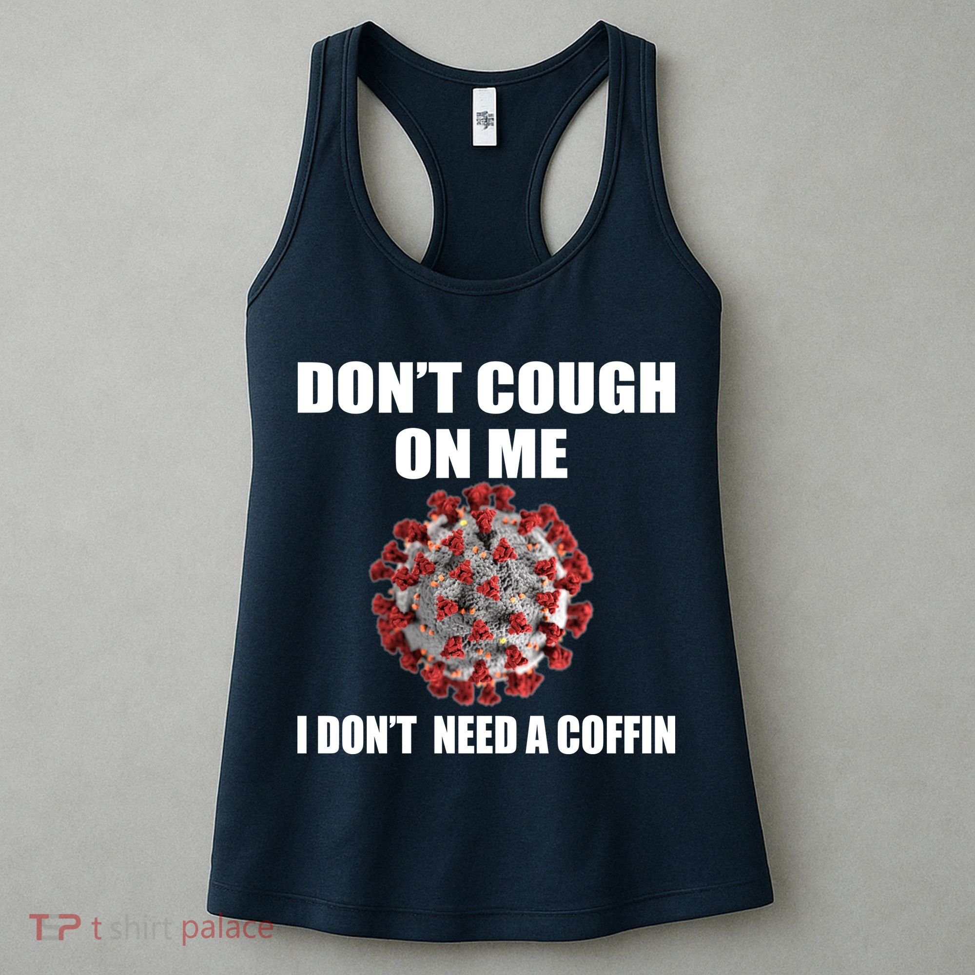 Don't Cough On Me I Don't Need A Coffin Women's Tank Top