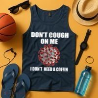 Don't Cough On Me I Don't Need A Coffin Tank Top thumb 4