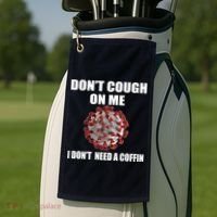 Don't Cough On Me I Don't Need A Coffin Golf Towel thumb 2