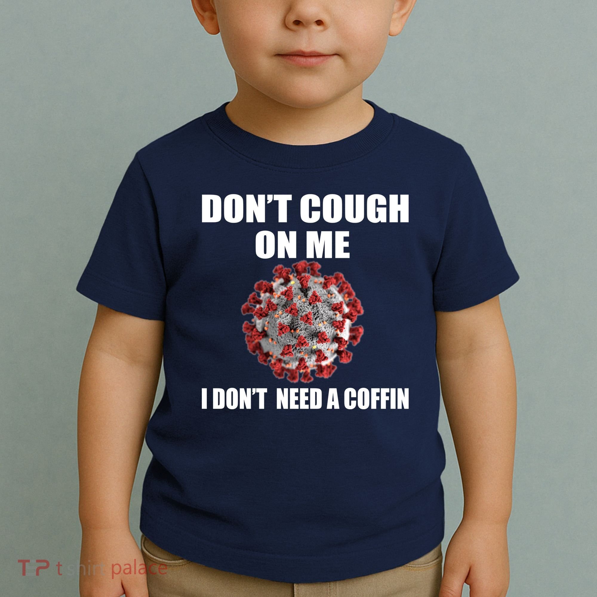 Don't Cough On Me I Don't Need A Coffin Toddler T-Shirt