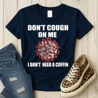 Don't Cough On Me I Don't Need A Coffin Women's T-Shirt thumb 3