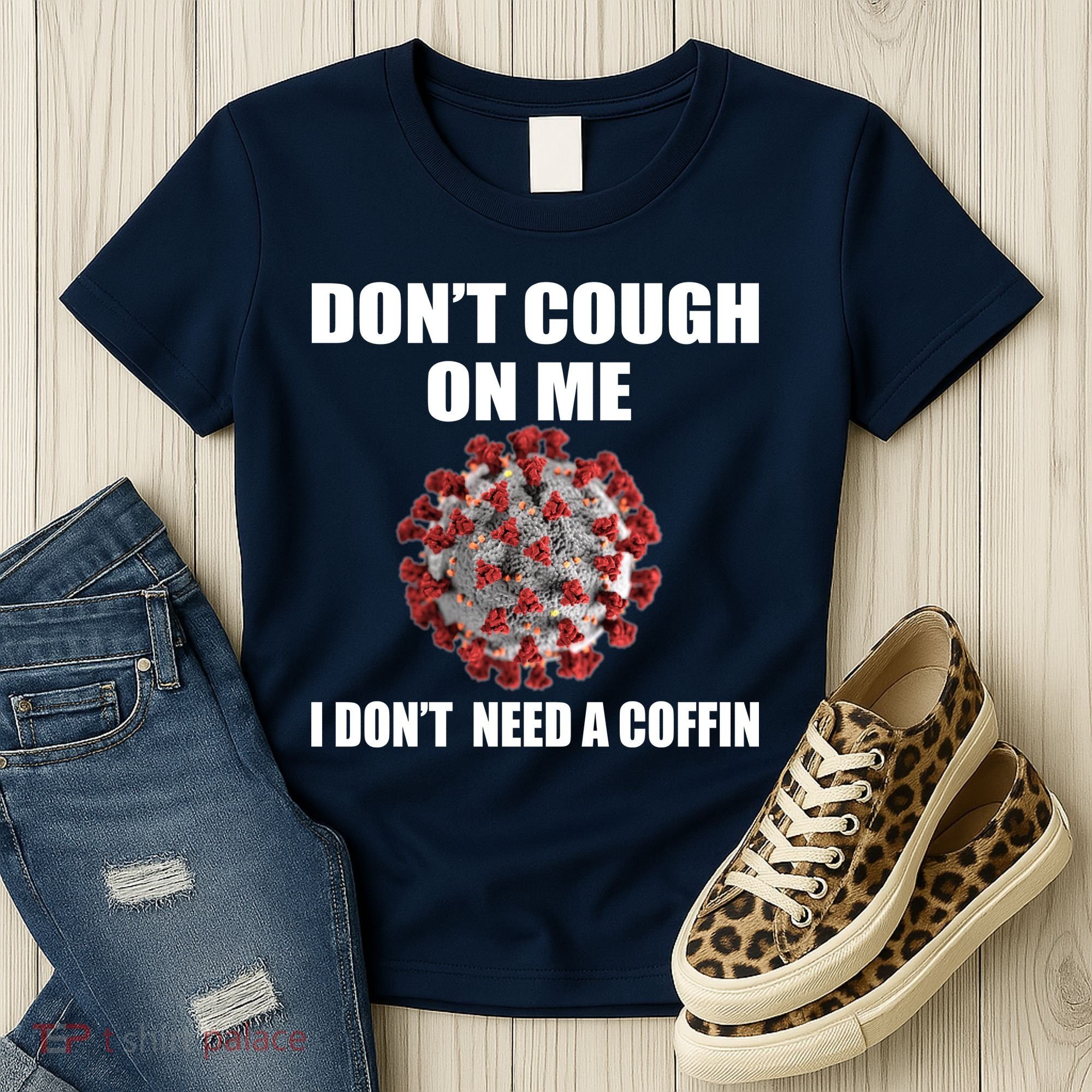 Don't Cough On Me I Don't Need A Coffin Women's T-Shirt