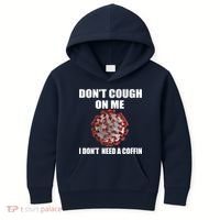 Don't Cough On Me I Don't Need A Coffin Kids Hoodie thumb 0