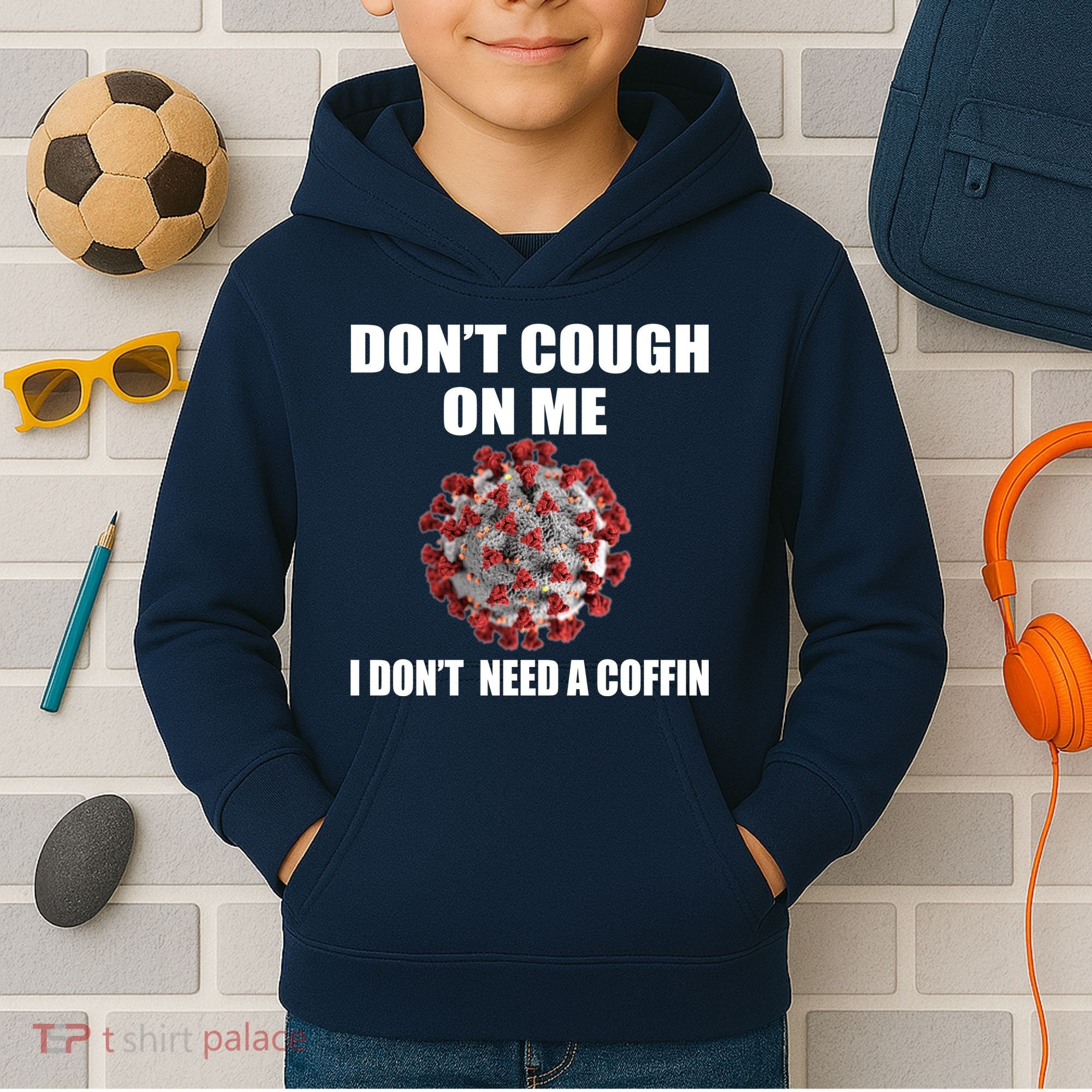 Don't Cough On Me I Don't Need A Coffin Kids Hoodie