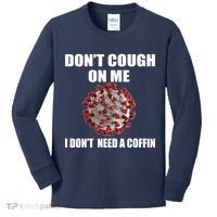 Don't Cough On Me I Don't Need A Coffin Kids Long Sleeve Shirt thumb 0