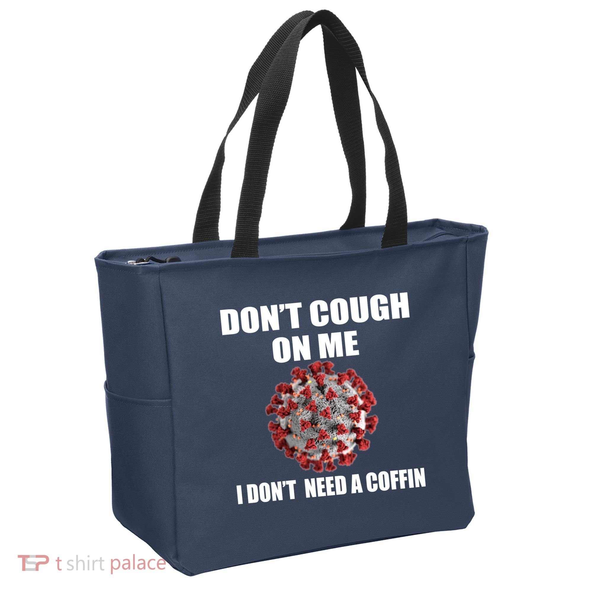 Don't Cough On Me I Don't Need A Coffin Tote Bag