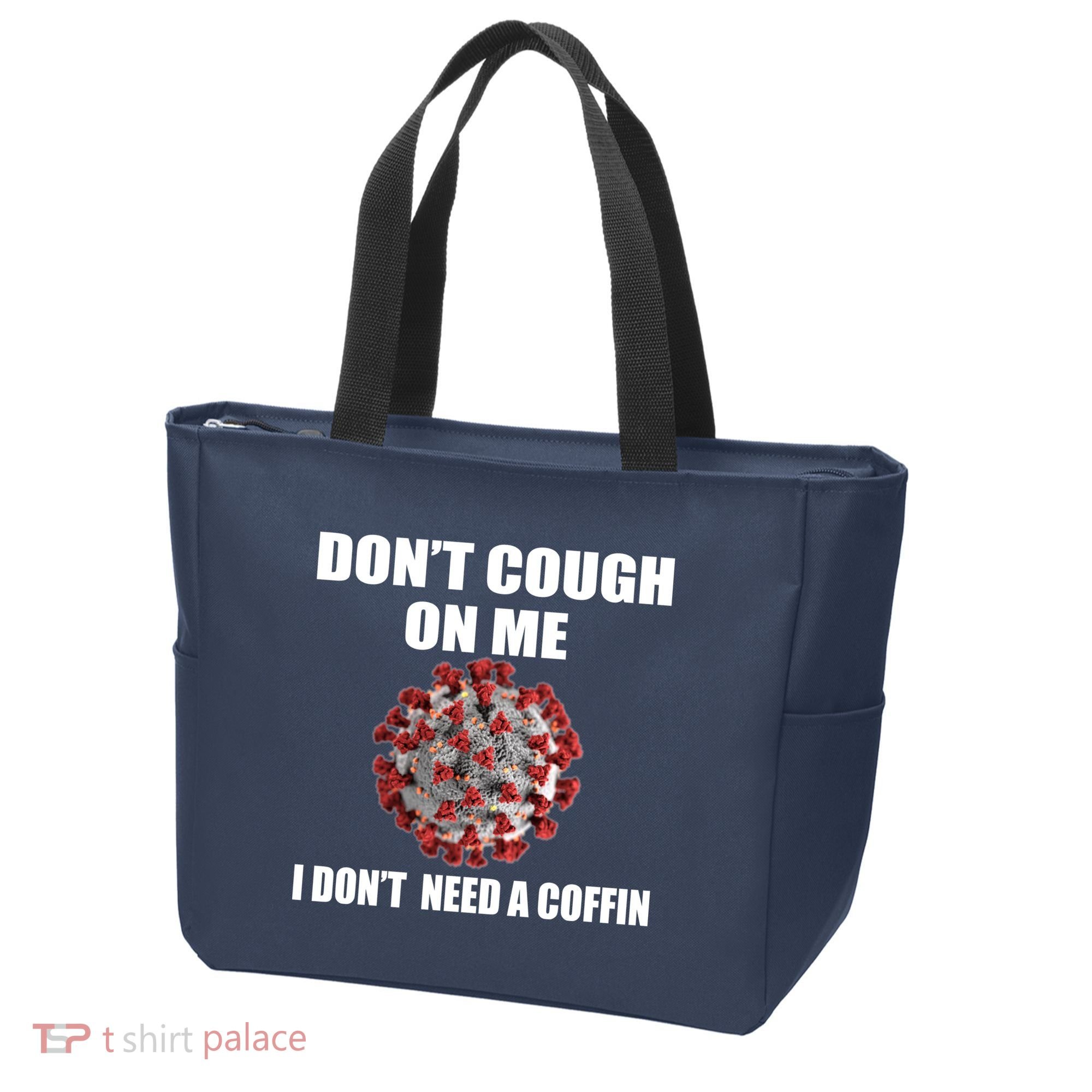 Don't Cough On Me I Don't Need A Coffin Tote Bag